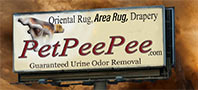 PetPeePee® – The Art of Cleaning Oriental Rugs Naturally PetPeePee® Billboard – Oriental Rug and Drapery Urine Odor Removal Service Nationwide and Worldwide
